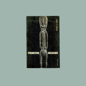Primitive Religion by Robert R. Lowie, Classic Anthropology Work, 1970 Liveright Paperback, Anthropoloogical Study, Vintage Scholarly Book