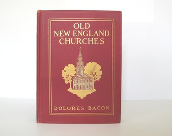 Old New England Churches and Their Children by Dolores Bacon, 1906 Doubleday Page, New York, Vintage Book With Lovely Photogravure Plates