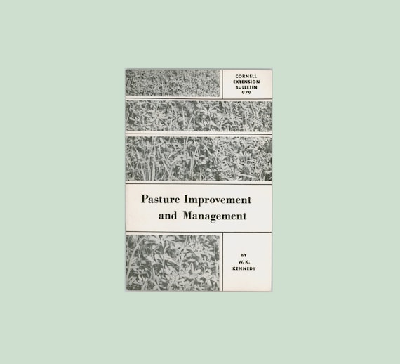 Pasture Improvement and Management New York State College of Agriculture Cornell Extension Bulletin 979, Farming Vintage Book