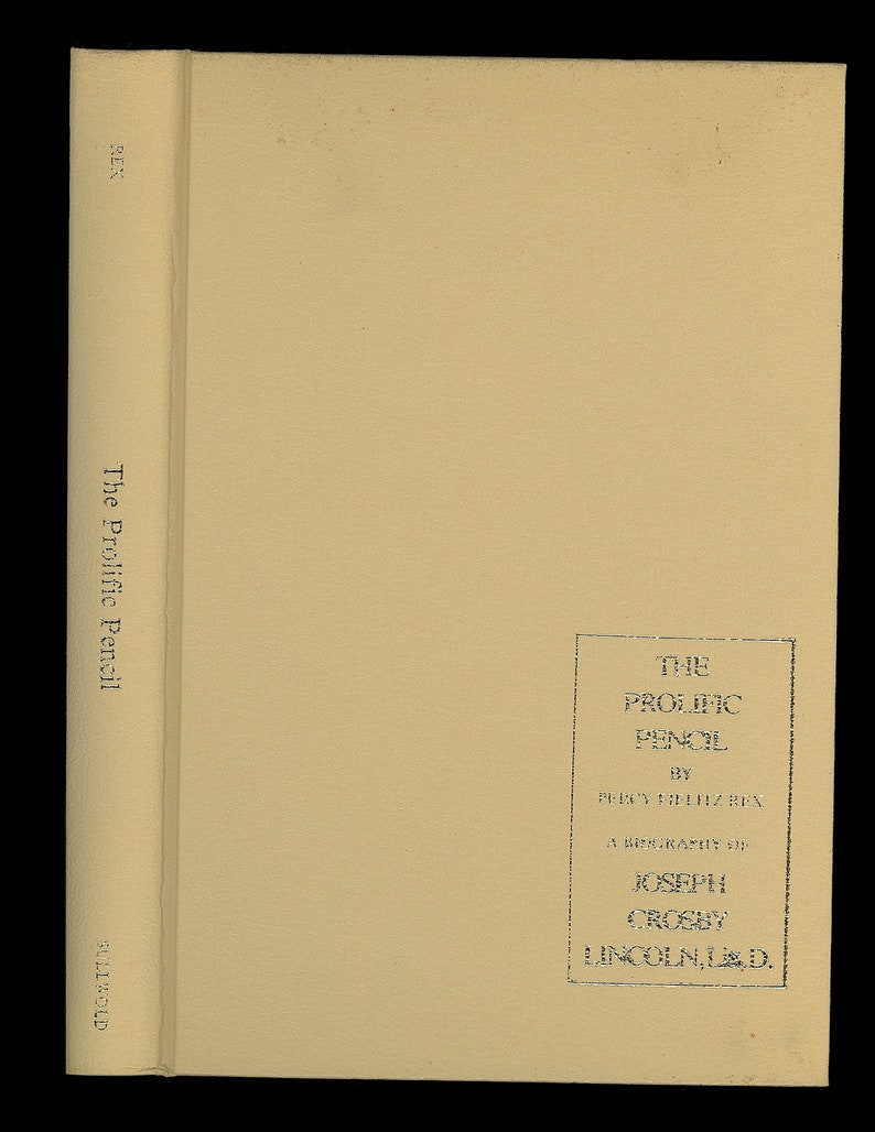 The Prolific Pencil a Biography of Joseph Lincoln by Percy Fielitz Rex, With Descriptive Bibliography of Lincoln's Works. Photographs. 1980 Bild 8