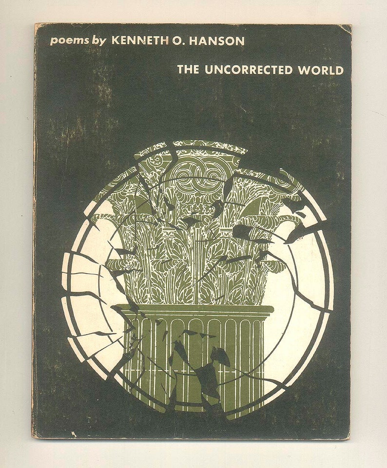 May include: Vintage book cover with the title "THE UNCORRECTED WORLD" and the author's name, KENNETH O. HANSON, in white text on a dark green background. The cover features a green and white illustration of a plant-filled urn within a broken circle.
