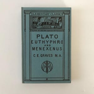 Plato: Euthyphro and Menexenus. Greek Text with Notes by C. E. Graves. 1964 Macmillan.