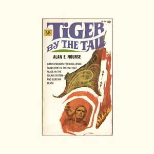 Tiger by the Tail by Alan E. Nourse, Science Fiction Stories, Macfadden Books No. 60-309 Vintage Paperback Book 1968
