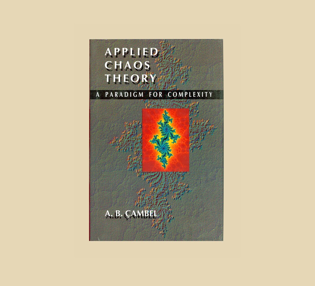 Applied Chaos Theory - A Paradigm for Complexity by A. B. Çambel, 1992 ...