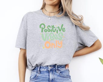 Positive Vibes Only T-Shirt, Retro Motivational Graphic Tee, Cute Aesthetic Inspiring Shirt for Daily Positivity