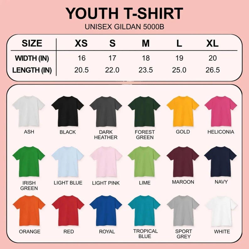 May include: A chart displaying a variety of youth t-shirt colors and sizes. The t-shirts are unisex Gildan 5000B. Sizes range from XS to XL, with width measurements from 16 to 20 inches and lengths from 20.5 to 26.5 inches. Colors include Ash, Black, Dark Heather, Forest Green, Gold, and more.