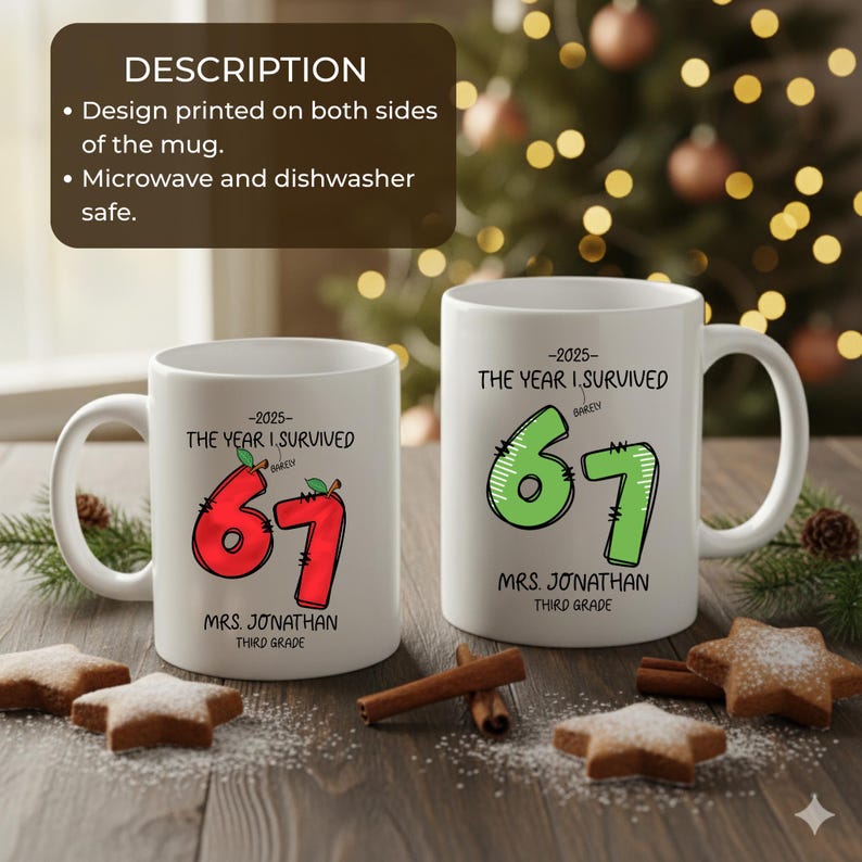 May include: Two white ceramic mugs with black text and colorful graphics. One mug has a red "67" with an apple, the other has a green "67". Both mugs read "-2025- THE YEAR I SURVIVED" and "MRS. JONATHAN THIRD GRADE".
