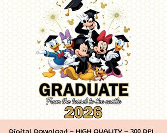 Mickey and Friends Graduation 2026 Png, From The Tassel To The Castle Png, Disneyland Graduate Png, Senior 2026 Graduation Gift