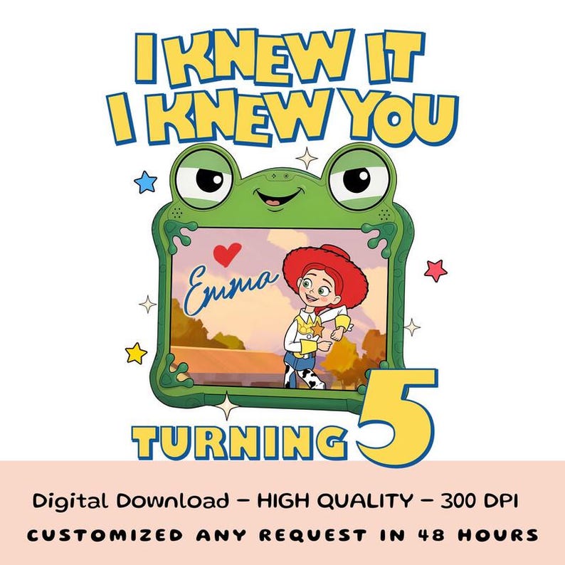Personalized Toy Story 5 Birthday Png, I Knew It I Knew You Png, Long Live TS Toy Story Png, You've Got a Friend in Me, Disneyland image 1