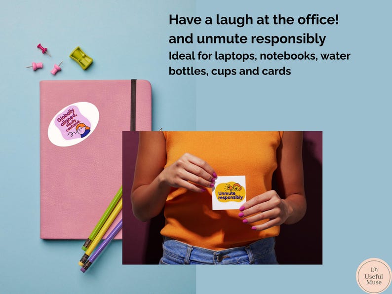 May include: A pink notebook with a sticker that says "Globally aligned, mostly confused" and a person holding a sticker that says "Unmute responsibly". The image also includes pencils and push pins.