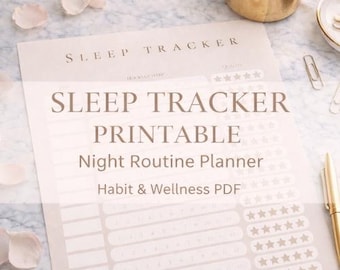 May include: A beige sleep tracker printable with the words "SLEEP TRACKER PRINTABLE" and "Night Routine Planner" in brown font. The planner includes sections for tracking sleep quality and habits. A gold pen and coffee cup are visible.