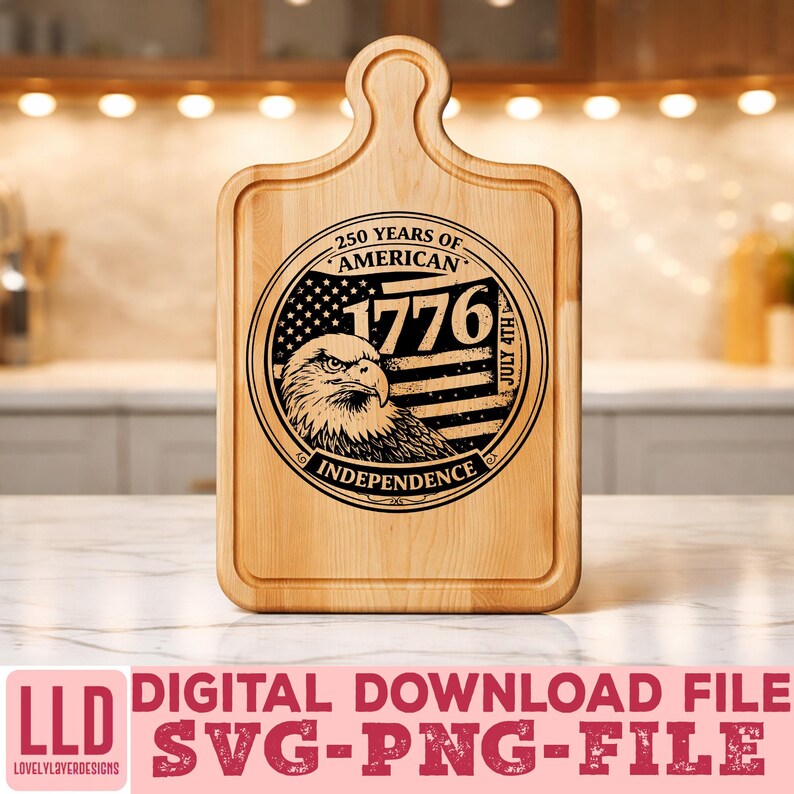May include: A wooden cutting board with a handle, featuring a circular design with an eagle, the American flag, and the text "250 YEARS OF AMERICAN 1776 INDEPENDENCE JULY 4TH". The bottom of the board has the text "DIGITAL DOWNLOAD FILE SVG-PNG-FILE".