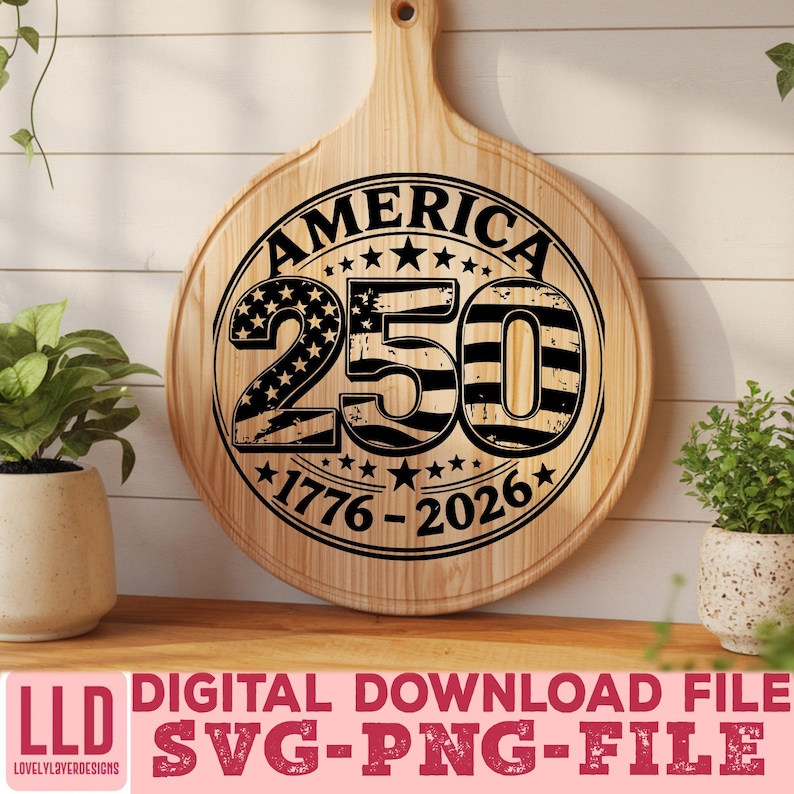 May include: A round wooden cutting board with a handle, featuring a black graphic design. The design includes the word "AMERICA" above the number "250" with stars and the years "1776-2026". The words "DIGITAL DOWNLOAD FILE SVG-PNG-FILE" are at the bottom.