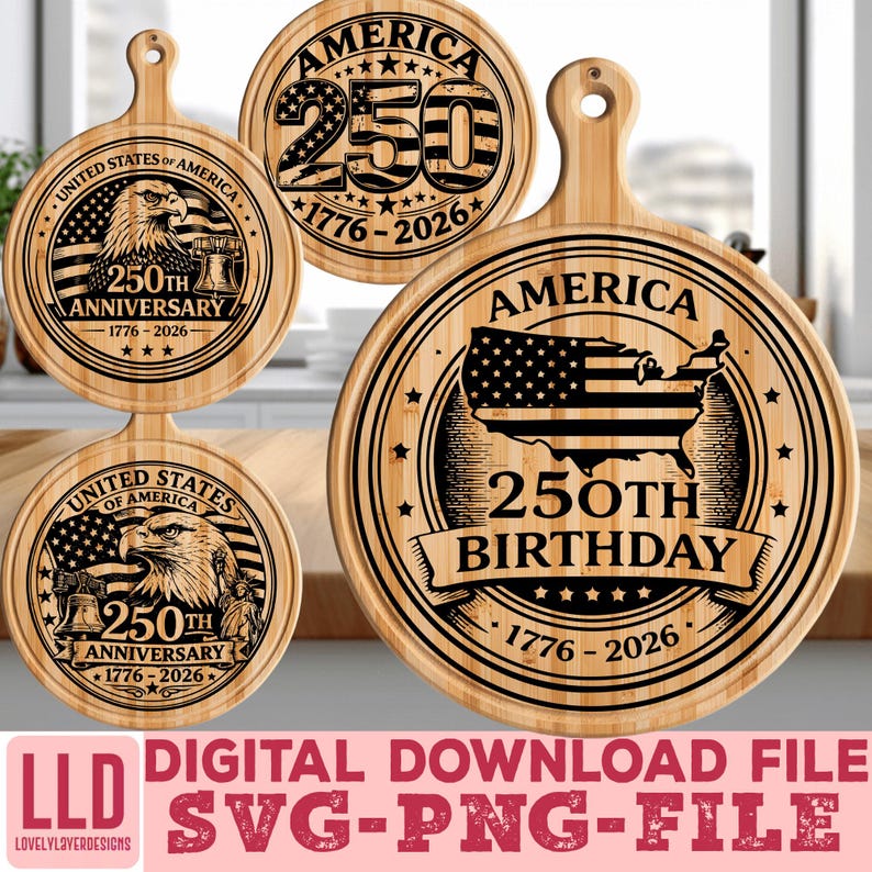 May include: Four wooden cutting boards with engraved designs. Two boards feature an eagle and the text "250th Anniversary 1776-2026". The other two boards say "America 250th Birthday 1776-2026". The bottom of the image has the text "DIGITAL DOWNLOAD FILE SVG-PNG-FILE".