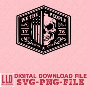 May include: Black and white graphic design featuring a skull and the American flag, with the text "WE THE PEOPLE 1776". The design is in a hexagonal shape with decorative flourishes. The bottom text reads "DIGITAL DOWNLOAD FILE SVG-PNG-FILE".