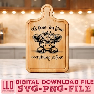 May include: A wooden cutting board with a handle, featuring a cute cow illustration and the text "it's fine, I'm fine, everything is fine." The board is light brown and has a rectangular shape with rounded corners. The bottom of the image includes the text "DIGITAL DOWNLOAD FILE SVG-PNG-FILE."