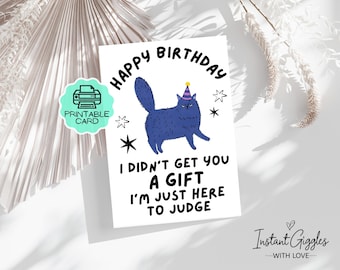 Funny Cat Birthday Card Printable Greeting Card Cat Lover Gift Dry Humor Birthday Card – Snarky Digital Printable -PDF Format-