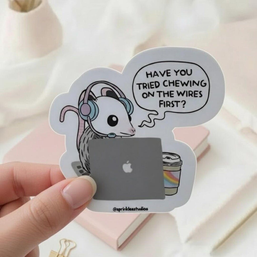 Funny Opossum Tech Support Sticker, Have You Tried Chewing on the Wires ...
