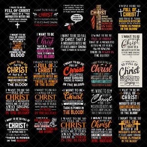 May include: A collection of Christian-themed graphics with the phrase "I want to be so full of Christ that if a mosquito bites me it flies away singing." The designs feature crosses and stylized text in various fonts and colors.