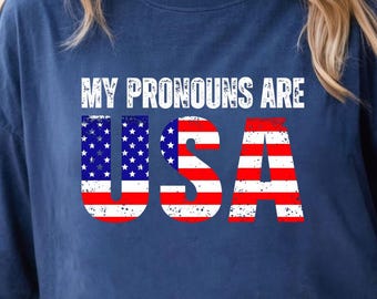 My Pronouns Are USA Shirt, Comfort Colors Patriotic Tee, Freedom Tshirt