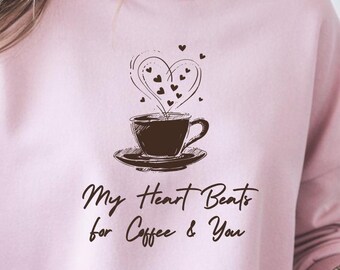 Coffee Lover Sweatshirt, Heart Cup Design, Valentine’s Day gift