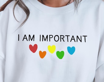 Sudadera "Soy Importante", camiseta de corazones de colores, cuello redondo con afirmación positiva