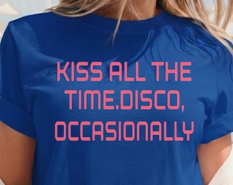 Kiss All The Time Disco Occasionally T-Shirt, Disco Shirt