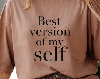 Women Mental Health, Best Version of My Self Tee, shirt met motiverende quote, shirt met positieve bevestiging, inspirerend grafisch T-shirt, uniseks