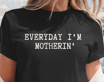 Shirt van Everyday I'm Motherin', T-shirt Funny Mom, Trendy Mom Life-T-shirt
