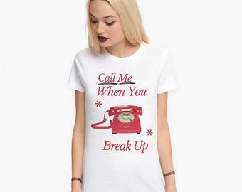 Selena Gomez Call Me When You Break Up T-Shirt, Men's and Women's Sizes (SLN-598500)