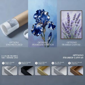 May include: Image showcasing art print options: unstretched, frameless stretch, and framed canvas. The framed canvas is available with five frame colors: white, black, gold, silver, and walnut. The artwork features a blue iris and lavender.