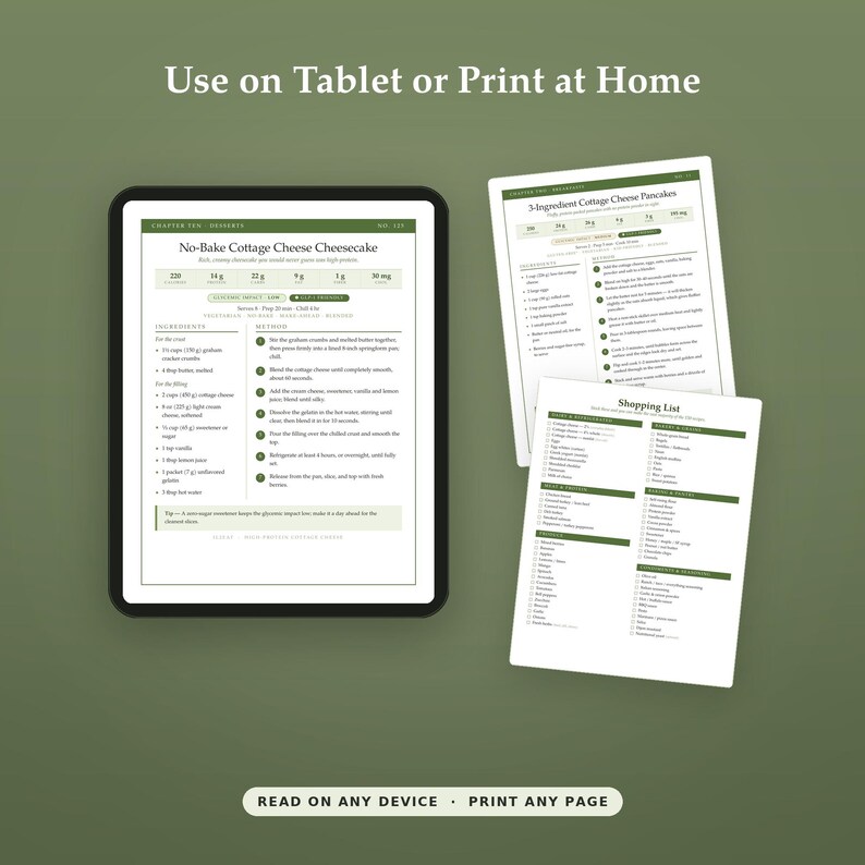 May include: A digital tablet displaying a No-Bake Cottage Cheese Cheesecake recipe alongside two printed pages showing a 3-Ingredient Cottage Cheese Pancakes recipe and a shopping list. The text reads Use on Tablet or Print at Home and Read on Any Device.