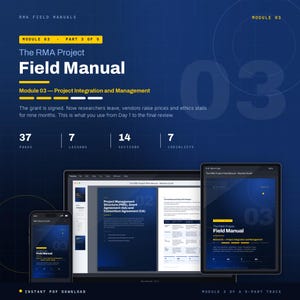 May include: A digital document titled The RMA Project Field Manual Module 03 Project Integration and Management, displayed on a smartphone, laptop, and tablet. The blue and yellow interface includes 37 pages, 7 lessons, 14 sections, and 7 checklists.