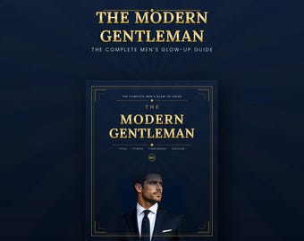 Può includere: Una guida digitale intitolata The Modern Gentleman: The Complete Men's Glow-Up Guide. La copertina presenta testo dorato su sfondo blu scuro, incluse le parole Style, Fitness, Confidence, Success e il ritratto di una persona in abito.