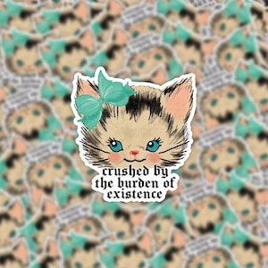 Existence Is Pain Cat Decal, Funny Existential Dread Sticker, Vulgar Kitten Vinyl Tag, Sarcastic Laptop Decal, Edgy Girl Gift, Nihilist