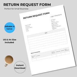 Puede incluir: Un formulario de solicitud de devolución blanco con el título "RETURN REQUEST FORM" y el texto "Perfect for Small Business". Incluye campos para los detalles del pedido, la información del artículo y el procesamiento de la devolución. Presenta una taza de café y el texto "Editable in Canva", "US & A4 Size included" y "Instant Download".