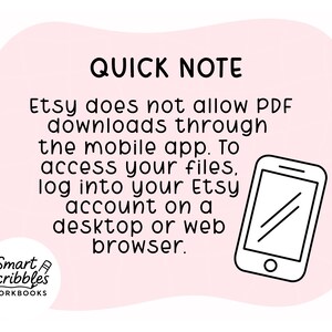 May include: A pink background with the text "QUICK NOTE" and information about accessing Etsy downloads. A smartphone graphic is on the right. The Smart Scribbles Workbooks logo is in the lower left.