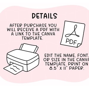 May include: A digital design graphic with the word "DETAILS" in bold black font. The image includes a printer, a PDF icon, and text explaining the process of receiving a PDF with a Canva template link after purchase. The design is to be printed on 8.5" x 11" paper.