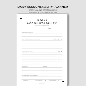 May include: A white daily accountability planner page with black text. The header reads DAILY ACCOUNTABILITY, DAILY FOCUS, CLEAR EXECUTION. Sections include Today's Main Focus, Today's Top 3 Priorities, Time Focus For Today, Incomplete, and My Commitment For Tomorrow.
