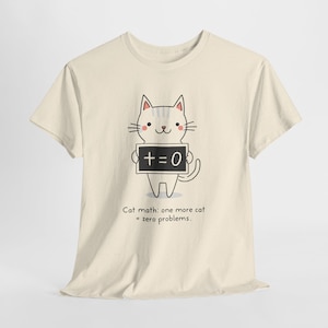 Cat Math Shirt | Cute Funny Cat Tee | One More Cat, Zero Problems | Cat Lover Gift