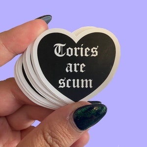 Tories are scum // Emo heart // Matte vinyl sticker