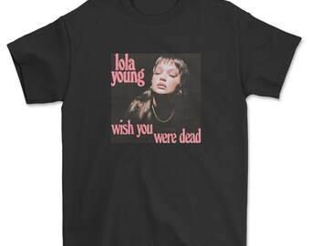 Lola Young T-Shirt Wish You Were Dead Shirt