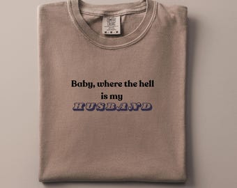 Funny Wife Comfort Colors Shirt, Sarcastic Humor Tee