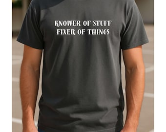 Chemise Fix It Guy | T-shirt Réparateur Comfort Colors® Knower of Stuff | Cadeau drôle de papa bricoleur | Chemise Fête des Pères