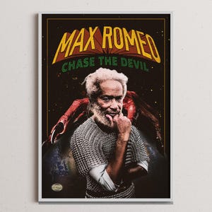 May include: Poster featuring Max Romeo with the text "MAX ROMEO" in yellow and "CHASE THE DEVIL" in green. The image includes a portrait of a man with a beard and chainmail, with a red clawed hand behind him.