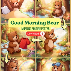 May include: A colorful poster titled "Good Morning Bear" depicts a bear's morning routine in a forest setting. The illustrations show the bear waking up, using the toilet, getting dressed, eating breakfast, and going for a walk. The poster includes a "Download" button.