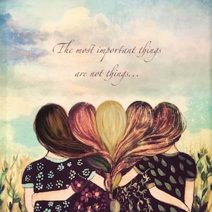 Five sisters best friends  with brown  and reddish hair art print and quote woman artwork artist