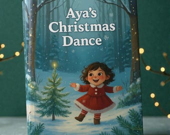 May include: A children's book titled "Aya's Christmas Dance" features a winter forest scene. The cover shows a girl in a red dress dancing near a Christmas tree. The title is in white, with snowflakes.