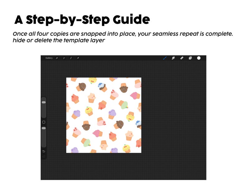 Pode incluir: Uma interface digital exibindo um guia passo a passo com o texto A Step-by-Step Guide e Once all four copies are snapped into place, your seamless repeat is complete. hide or delete the template layer. Um padr&atilde;o quadrado branco apresenta cupcakes coloridos.