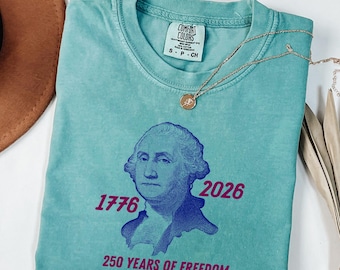 Comfort Colors George Washington Shirt: Celebrate 250th Anniversary Shirt